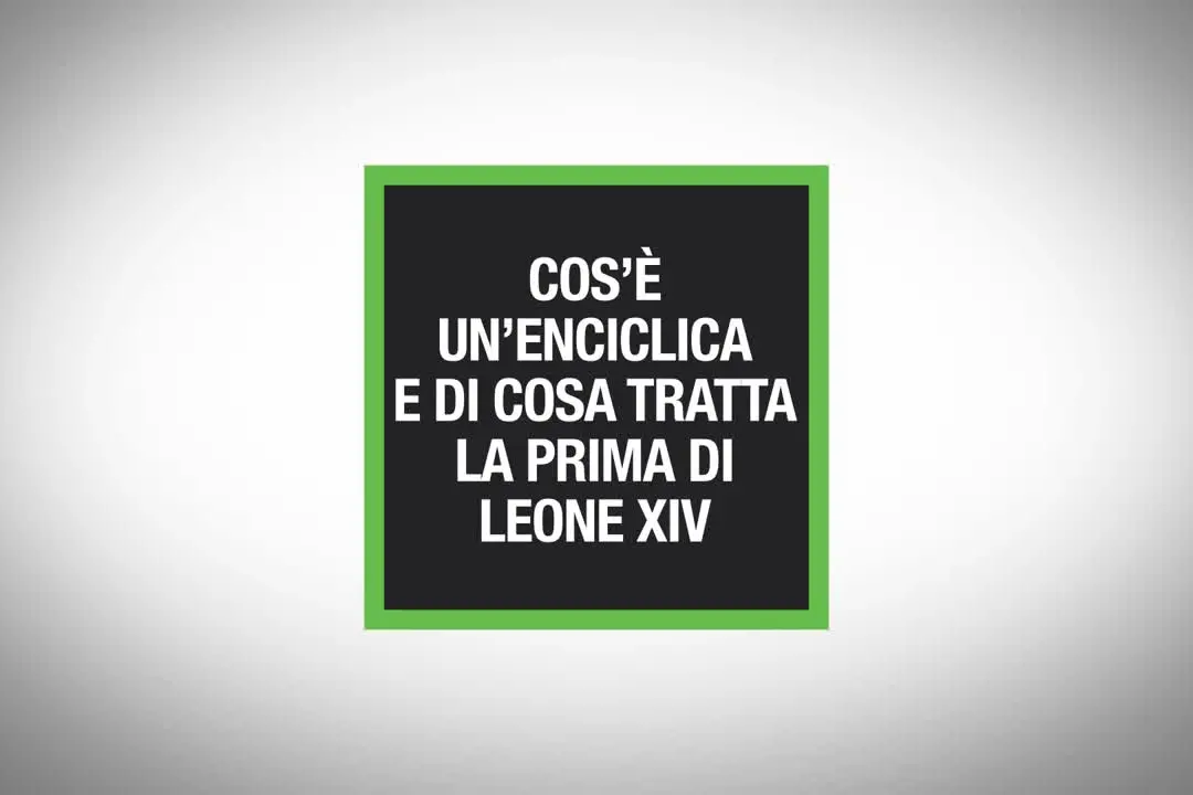 Cos’è un’enciclica e di cosa tratta la prima di Leone XIV